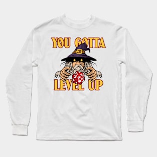 You Gotta Level Up Long Sleeve T-Shirt